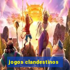 jogos clandestinos